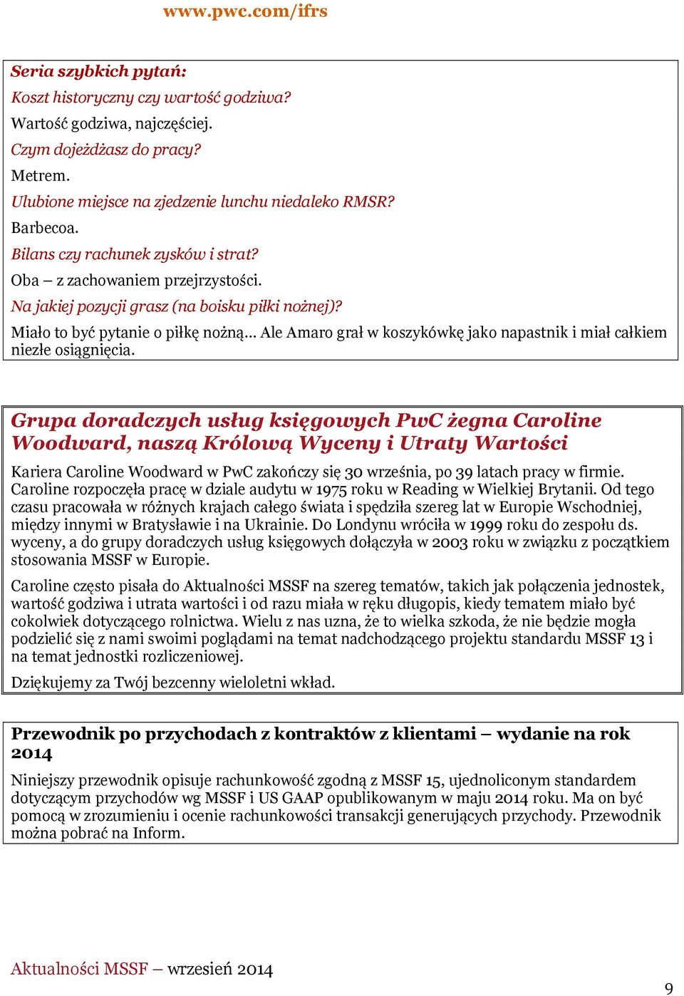 Miało to być pytanie o piłkę nożną Ale Amaro grał w koszykówkę jako napastnik i miał całkiem niezłe osiągnięcia.