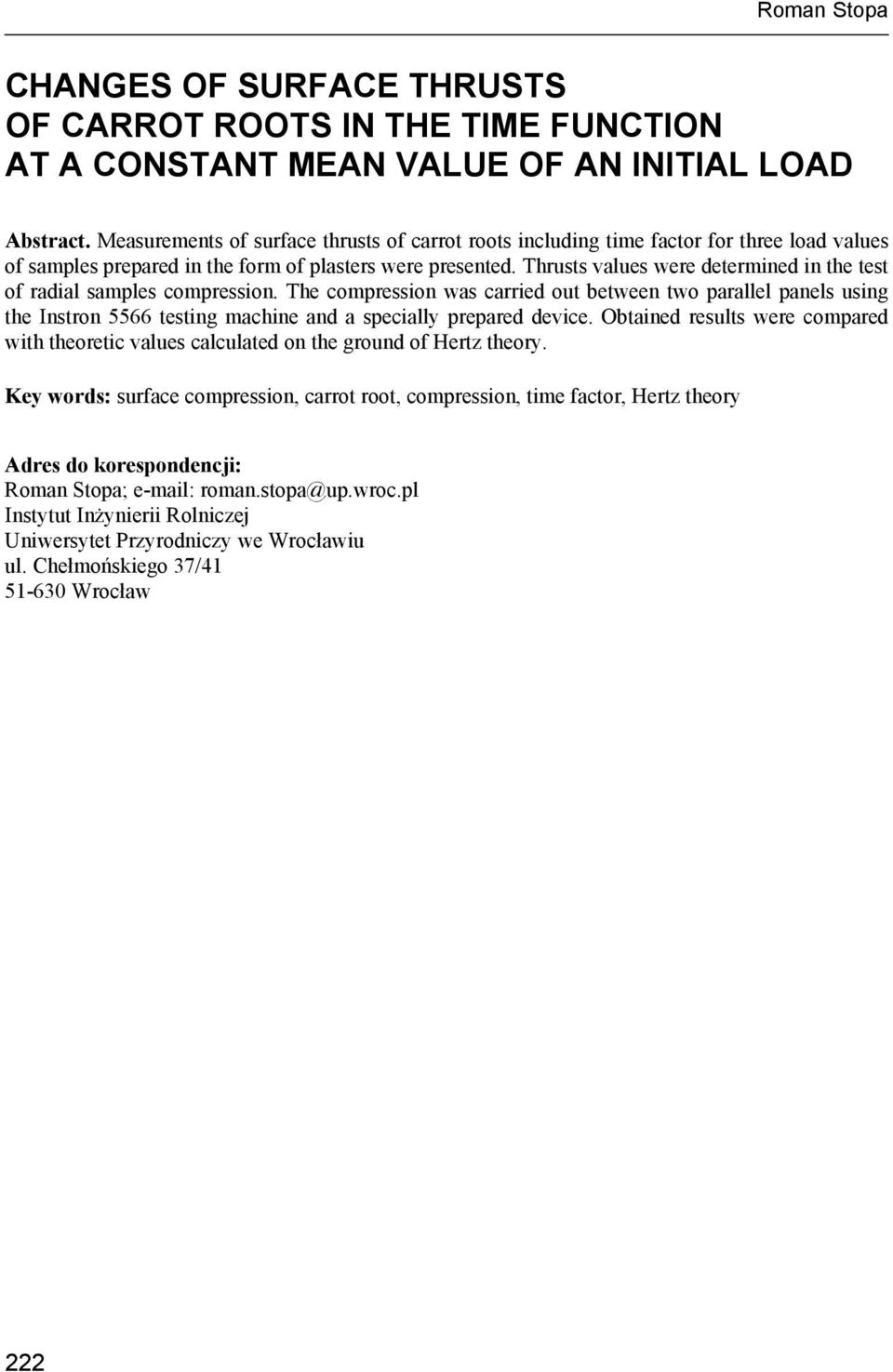 Thrusts values were determined in the test of radial samples compression.