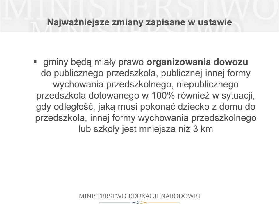 dotowanego w 100% również w sytuacji, gdy odległość, jaką musi pokonać dziecko z