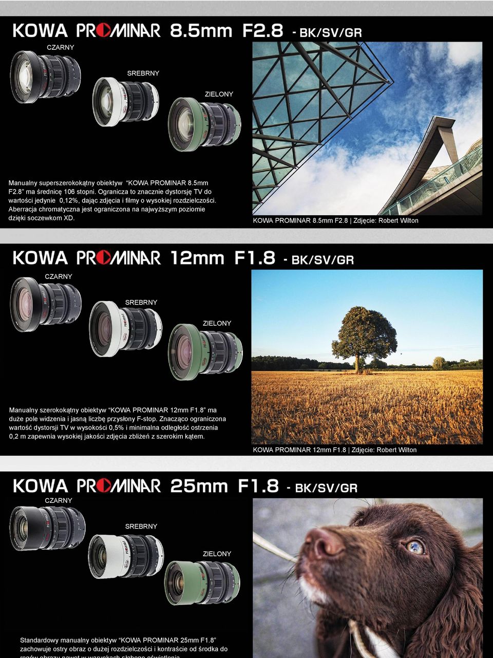 KOWA PROMINAR 8.5mm F2.8 Zdjęcie: Robert Wilton CZARNY SREBRNY AZIELONY Manualny szerokokątny obiektyw KOWA PROMINAR 12mm F1.8 ma duże pole widzenia i jasną liczbę przysłony F-stop.