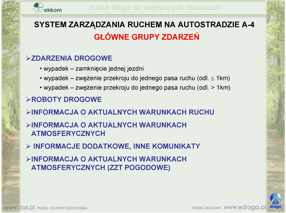 1km) wypadek zwężenie przekroju do jednego pasa ruchu (odl.