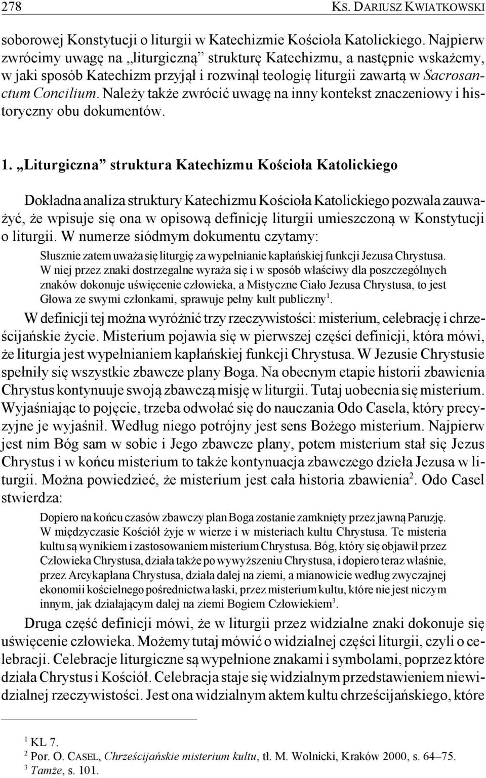 Należy także zwrócić uwagę na inny kontekst znaczeniowy i historyczny obu dokumentów. 1.