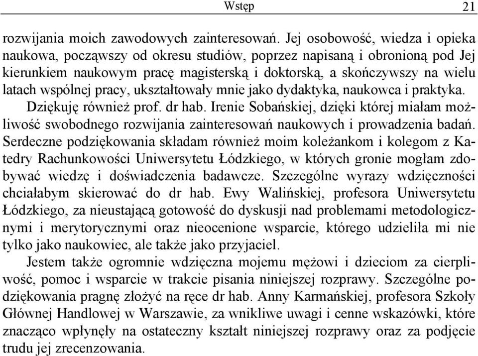 pracy, ukształtowały mnie jako dydaktyka, naukowca i praktyka. Dziękuję również prof. dr hab.