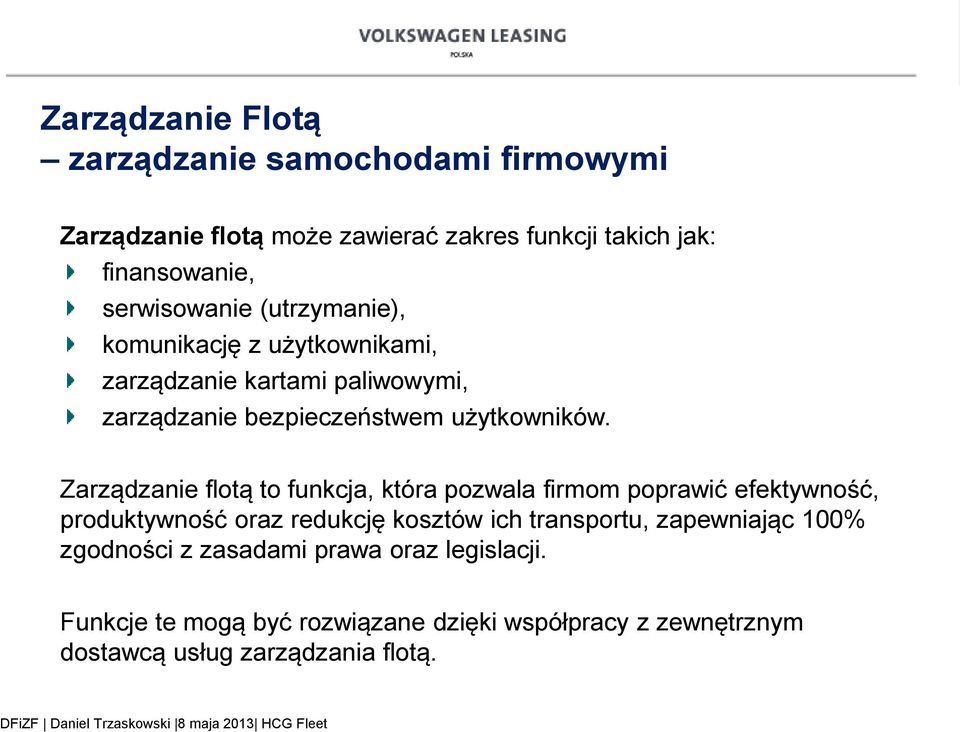 Zarządzanie flotą to funkcja, która pozwala firmom poprawić efektywność, produktywność oraz redukcję kosztów ich transportu,