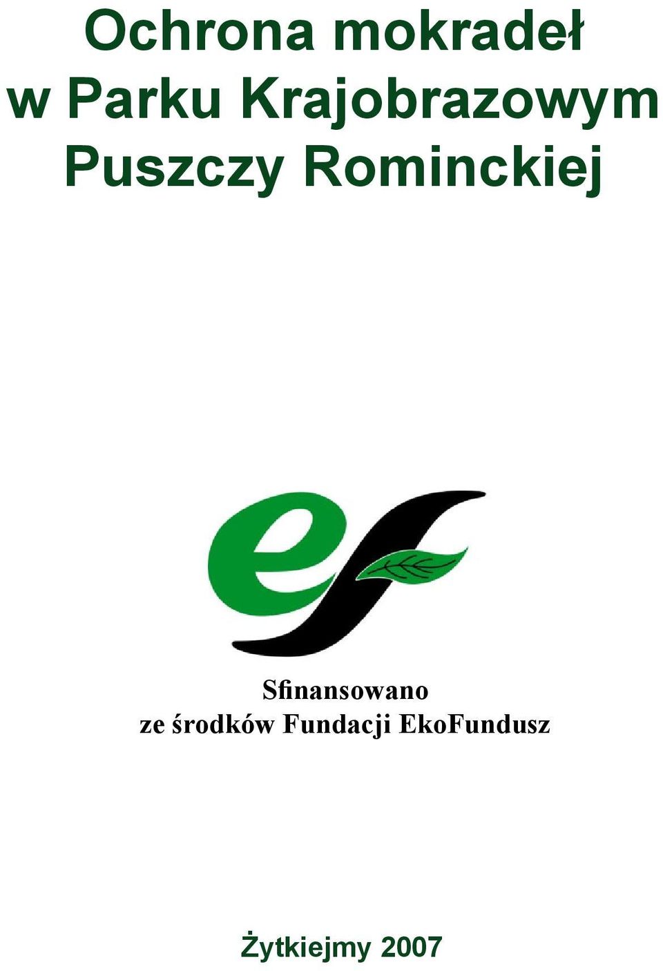 Rominckiej Sfinansowano ze