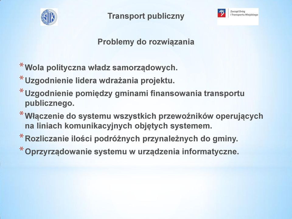 *Uzgodnienie pomiędzy gminami finansowania transportu publicznego.