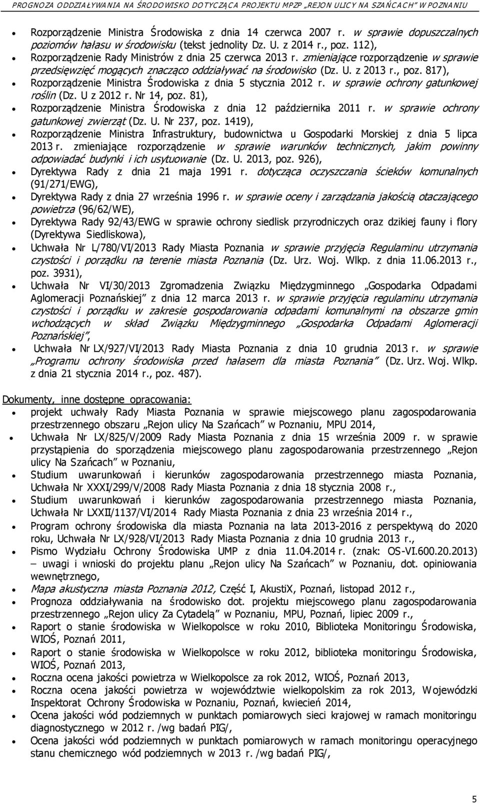 817), Rozporządzenie Ministra Środowiska z dnia 5 stycznia 2012 r. w sprawie ochrony gatunkowej roślin (Dz. U z 2012 r. Nr 14, poz.