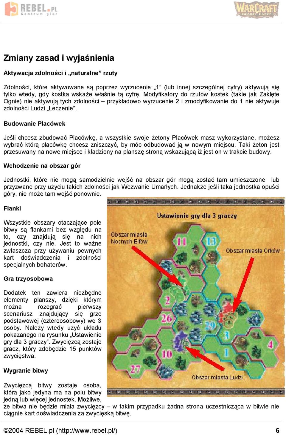 Budowanie Placowek Jesli chcesz zbudowac Placo wke, a wszystkie swoje z etony Placo wek masz wykorzystane, moz esz wybrac kto ra placo wke chcesz zniszczyc, by mo c odbudowac ja w nowym miejscu.