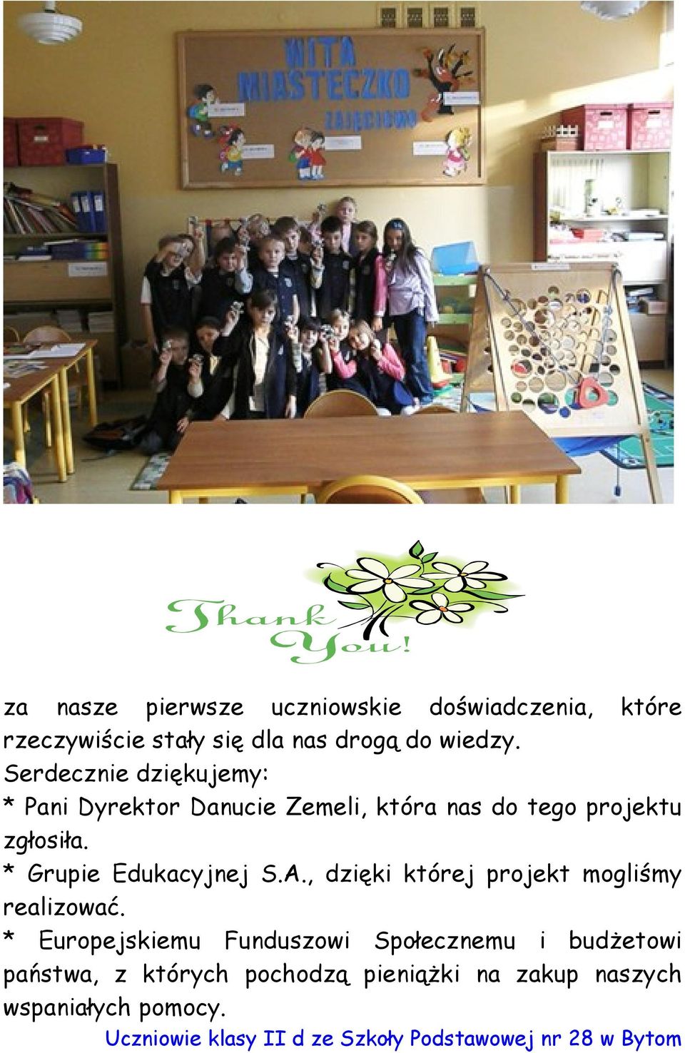 * Grupie Edukacyjnej S.A., dzięki której projekt mogliśmy realizować.