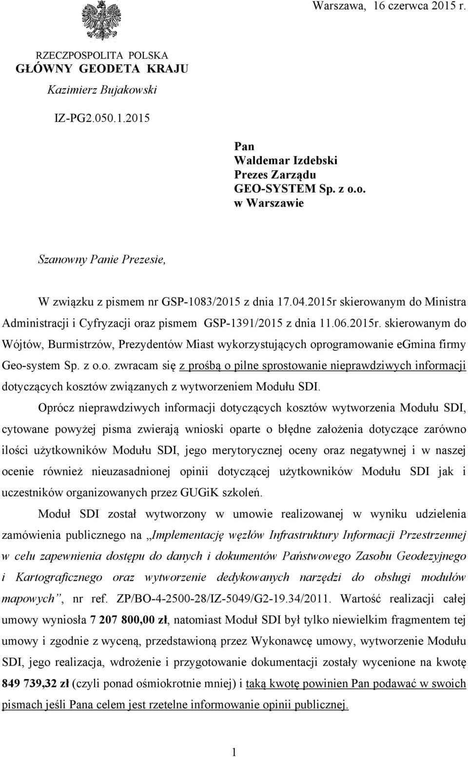 z o.o. zwracam się z prośbą o pilne sprostowanie nieprawdziwych informacji dotyczących kosztów związanych z wytworzeniem Modułu SDI.