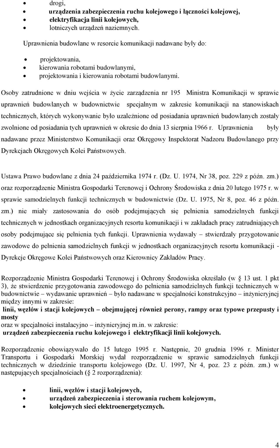 Osoby zatrudnione w dniu wejścia w życie zarządzenia nr 195 Ministra Komunikacji w sprawie uprawnień budowlanych w budownictwie specjalnym w zakresie komunikacji na stanowiskach technicznych, których