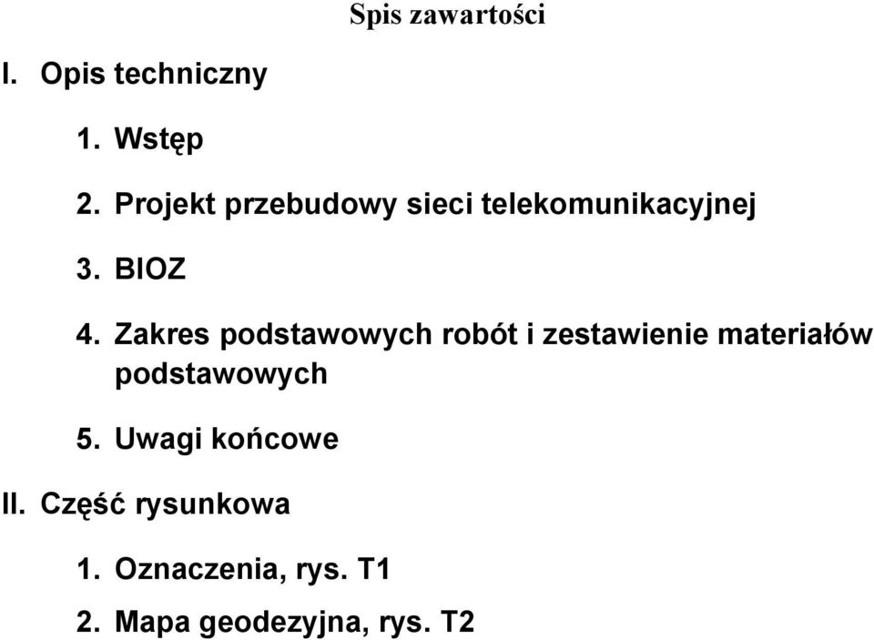 Zakres podstawowych robót i zestawienie materiałów podstawowych