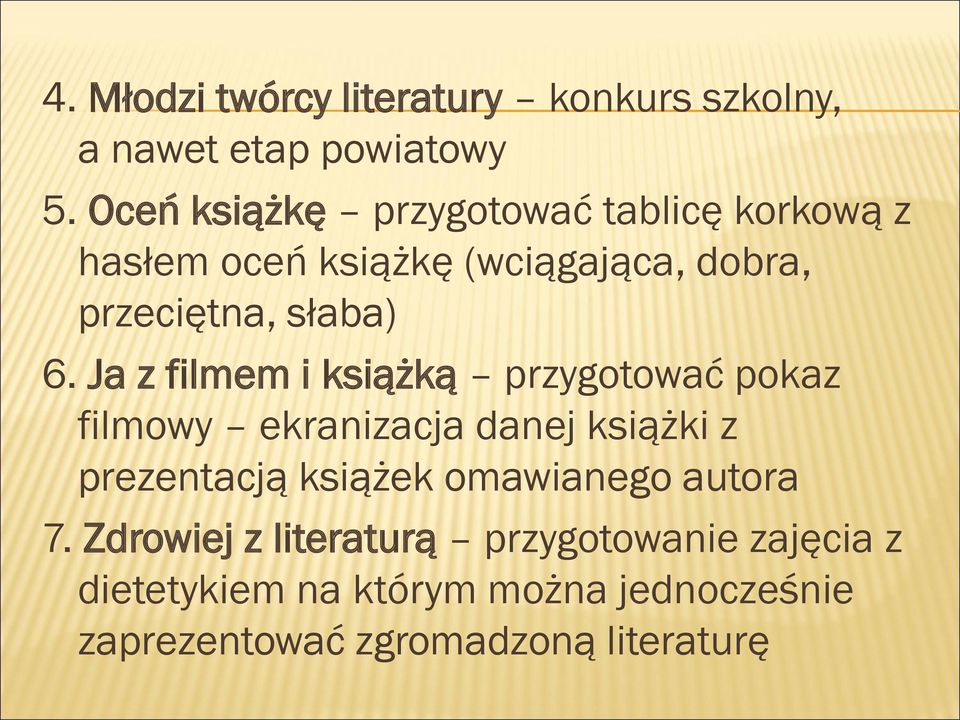 Ja z filmem i książką przygotować pokaz filmowy ekranizacja danej książki z prezentacją książek