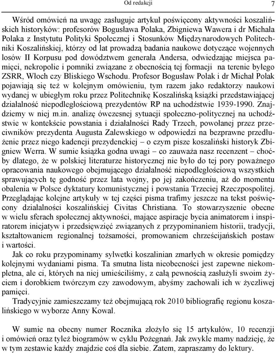 pamięci, nekropolie i pomniki związane z obecnością tej formacji na terenie byłego ZSRR, Włoch czy Bliskiego Wschodu.