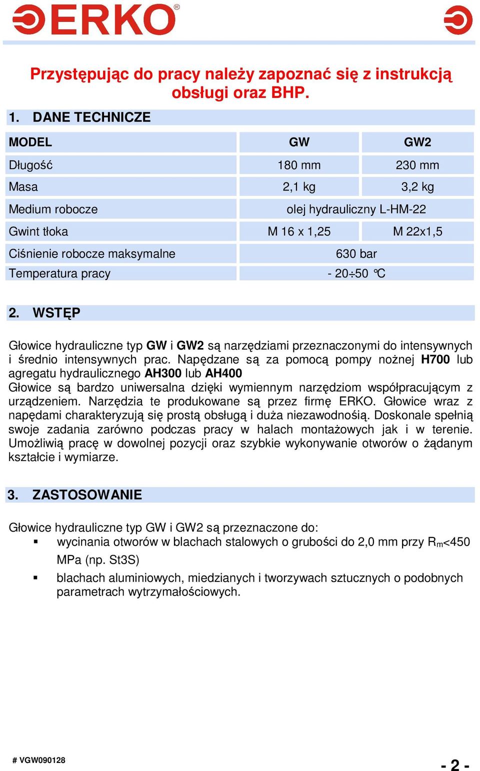 20 50 C 2. WSTĘP Głowice hydrauliczne typ GW i GW2 są narzędziami przeznaczonymi do intensywnych i średnio intensywnych prac.