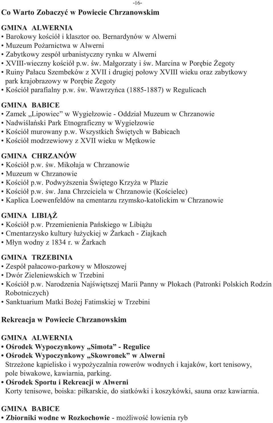 Marcina w Porębie Żegoty Ruiny Pałacu Szembeków z XVII i drugiej połowy XVIII wieku oraz zabytkowy park krajobrazowy w Porębie Żegoty Kościół parafialny p.w. św.