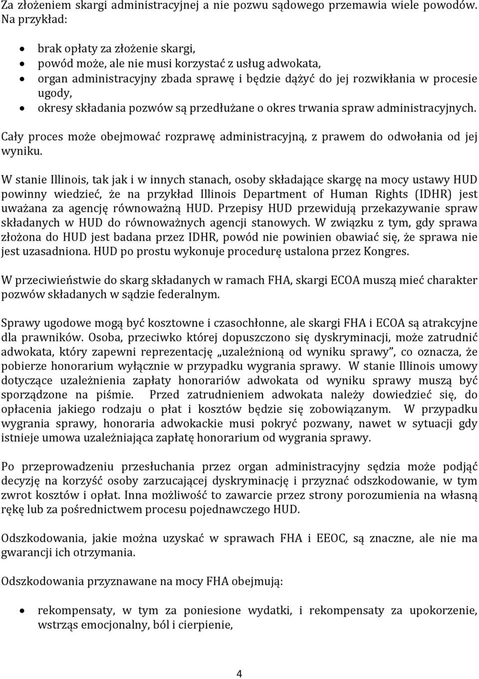 składania pozwów są przedłużane o okres trwania spraw administracyjnych. Cały proces może obejmować rozprawę administracyjną, z prawem do odwołania od jej wyniku.