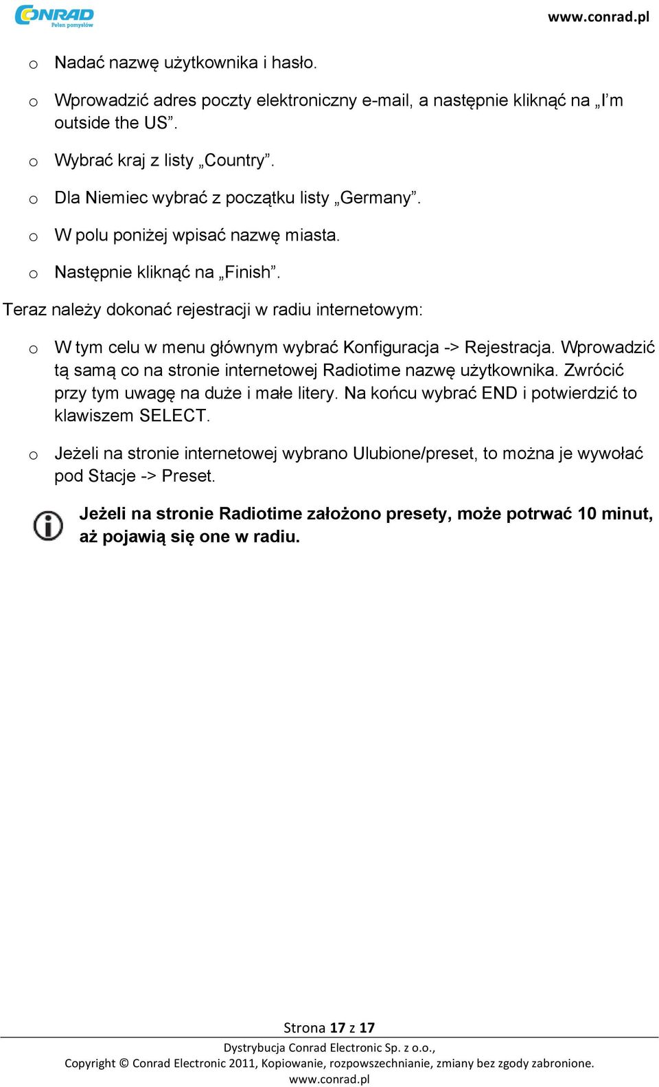 Teraz należy dokonać rejestracji w radiu internetowym: o W tym celu w menu głównym wybrać Konfiguracja -> Rejestracja. Wprowadzić tą samą co na stronie internetowej Radiotime nazwę użytkownika.