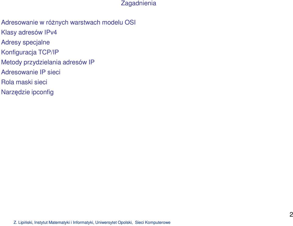 Konfiguracja TCP/IP Metody przydzielania adresów