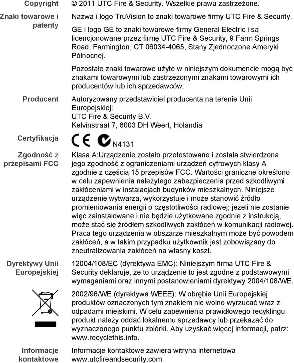 Pozostałe znaki towarowe użyte w niniejszym dokumencie mogą być znakami towarowymi lub zastrzeżonymi znakami towarowymi ich producentów lub ich sprzedawców.