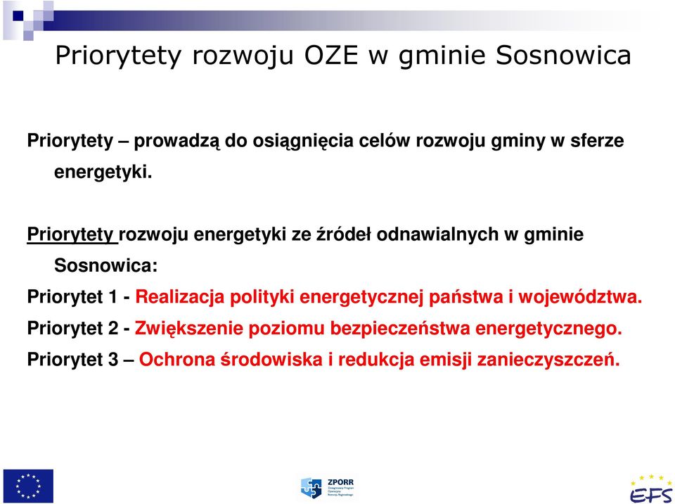 Priorytety rozwoju energetyki ze źródeł odnawialnych w gminie Sosnowica: Priorytet 1 - Realizacja