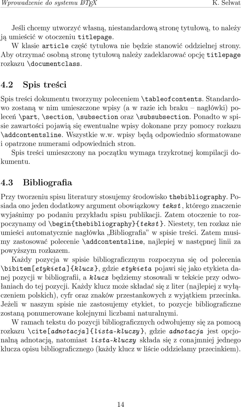 2 Spis treści Spis treści dokumentu tworzymy poleceniem \tableofcontents.