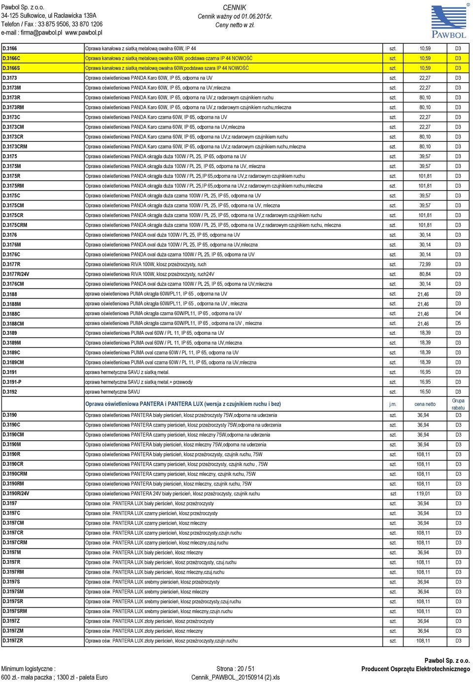 80,10 D3 D.3173RM Oprawa oświetleniowa PANDA Karo 60W, IP 65, odporna na UV,z radarowym czujnikiem ruchu,mleczna szt. 80,10 D3 D.