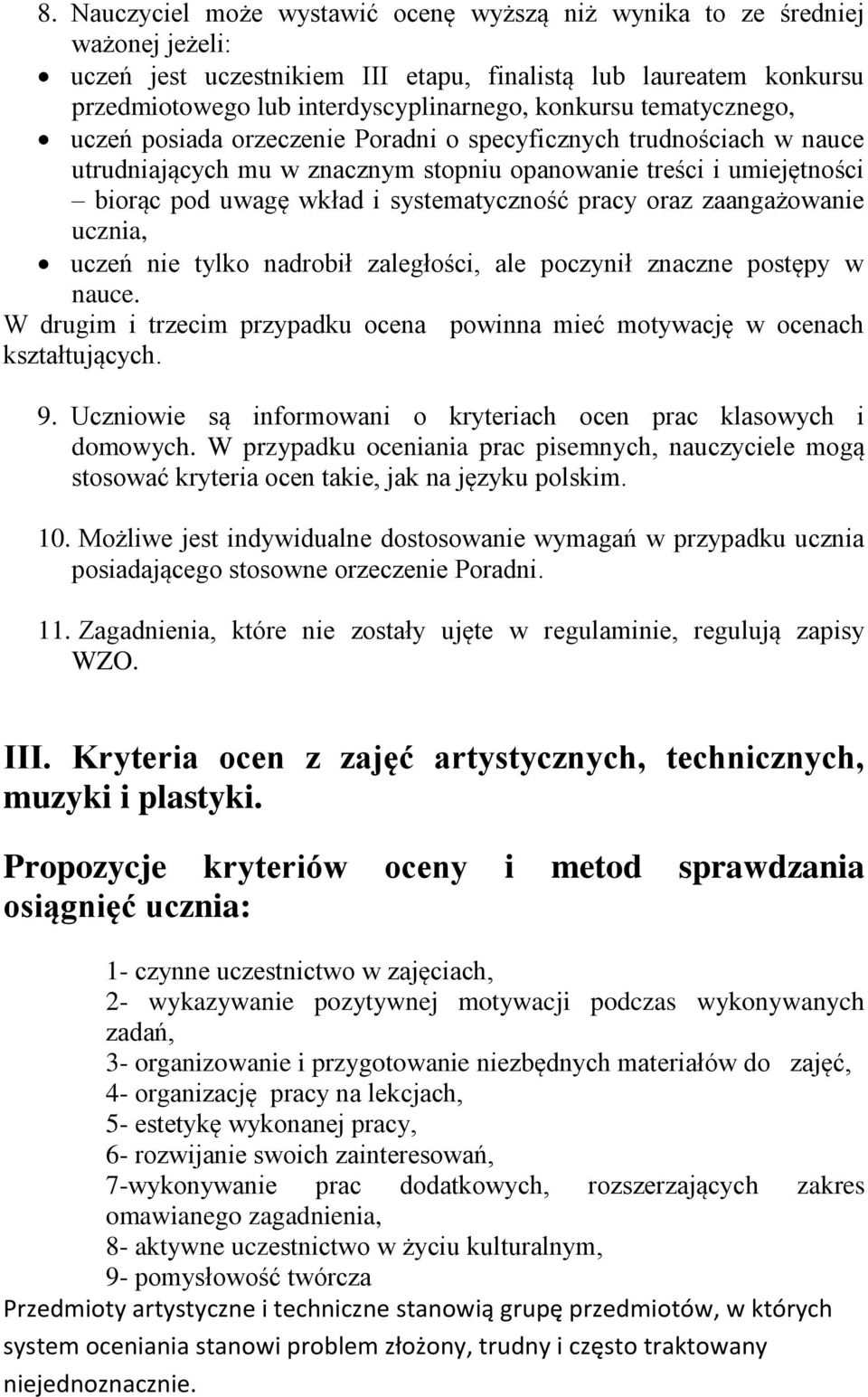 systematyczność pracy oraz zaangażowanie ucznia, uczeń nie tylko nadrobił zaległości, ale poczynił znaczne postępy w nauce.