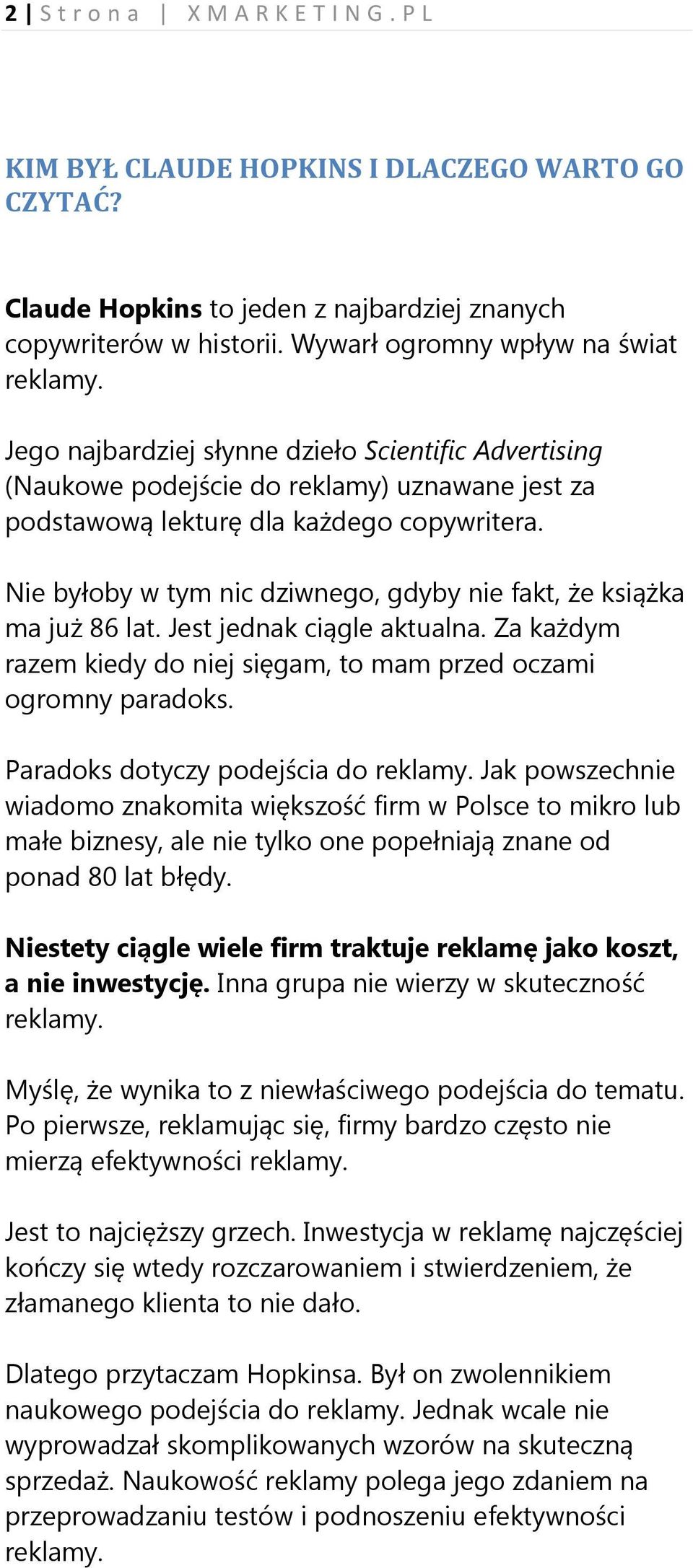 Nie byłoby w tym nic dziwnego, gdyby nie fakt, że książka ma już 86 lat. Jest jednak ciągle aktualna. Za każdym razem kiedy do niej sięgam, to mam przed oczami ogromny paradoks.