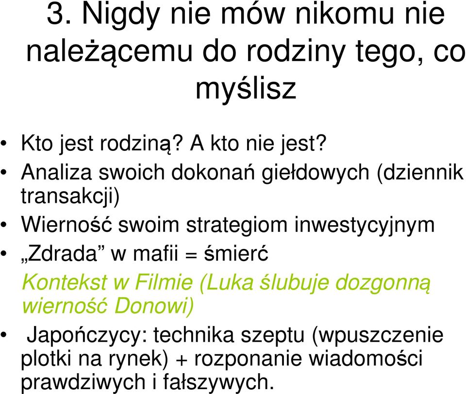 Analiza swoich dokonań giełdowych (dziennik transakcji) Wierność swoim strategiom inwestycyjnym