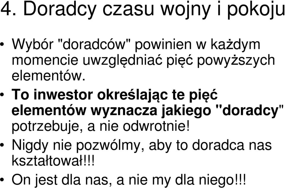 To inwestor określając te pięć elementów wyznacza jakiego "doradcy"