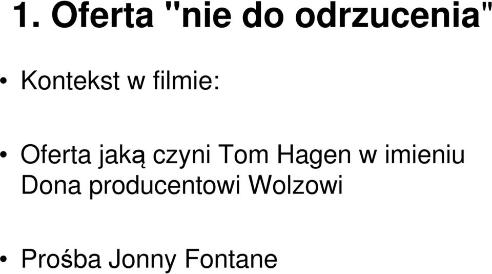 czyni Tom Hagen w imieniu Dona