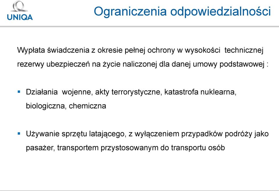 wojenne, akty terrorystyczne, katastrofa nuklearna, biologiczna, chemiczna Używanie sprzętu