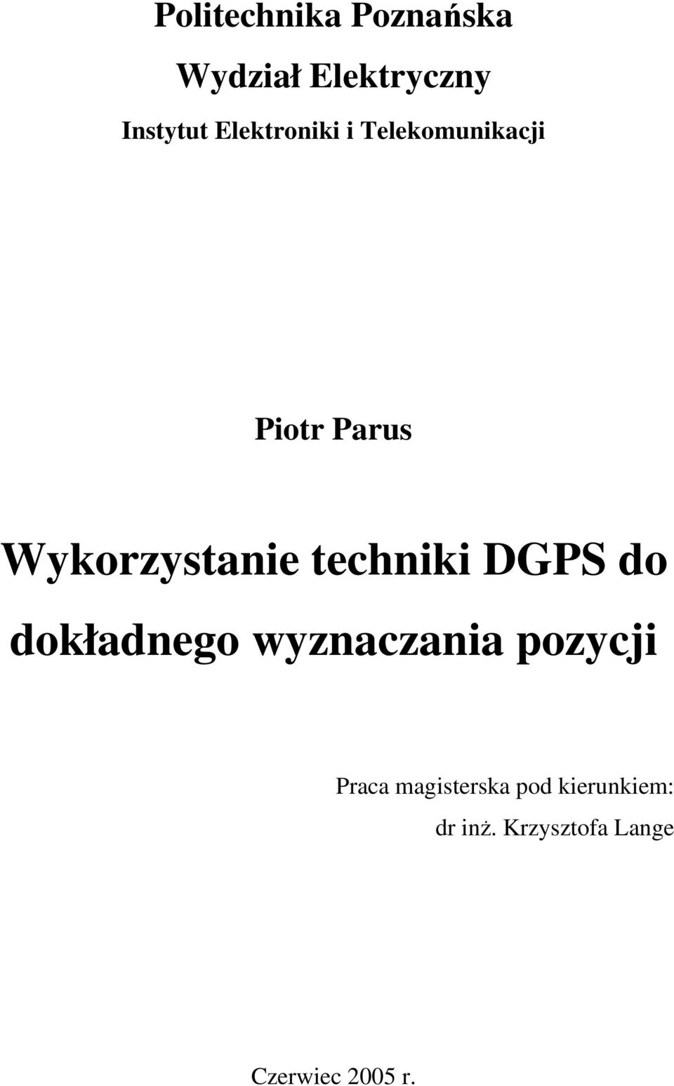 techniki DGPS do dokładnego wyznaczania pozycji Praca