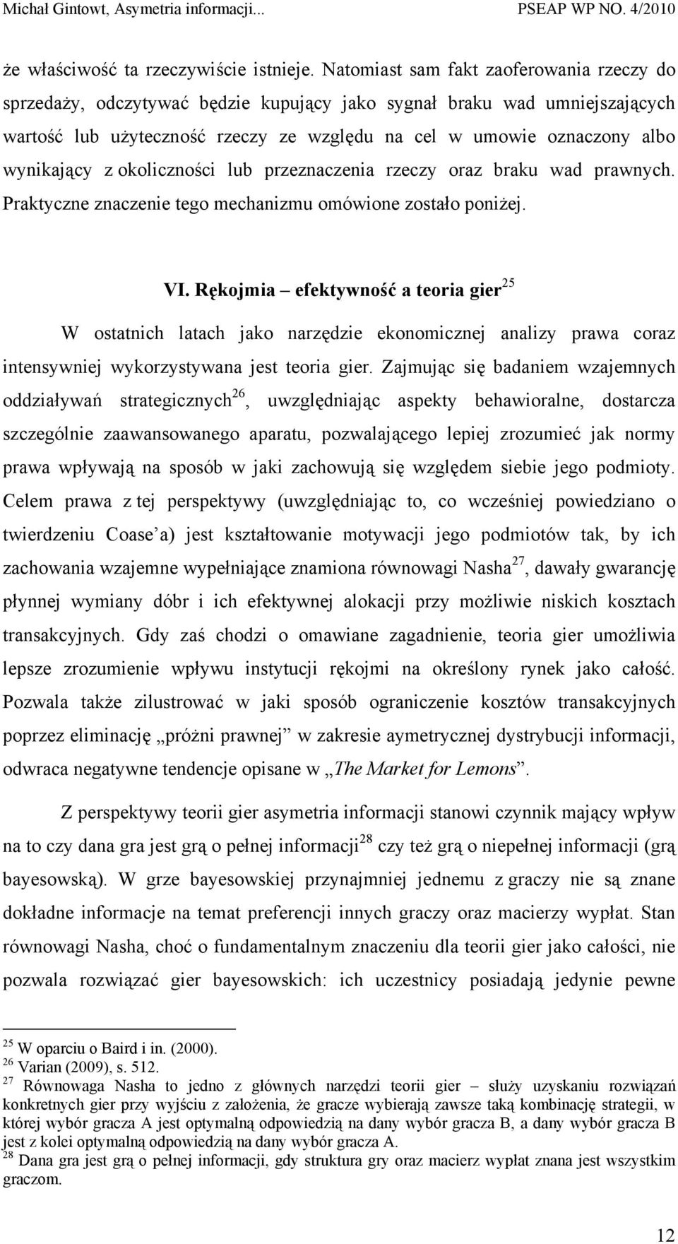 wynikający z okoliczności lub przeznaczenia rzeczy oraz braku wad prawnych. Praktyczne znaczenie tego mechanizmu omówione zostało poniżej. VI.