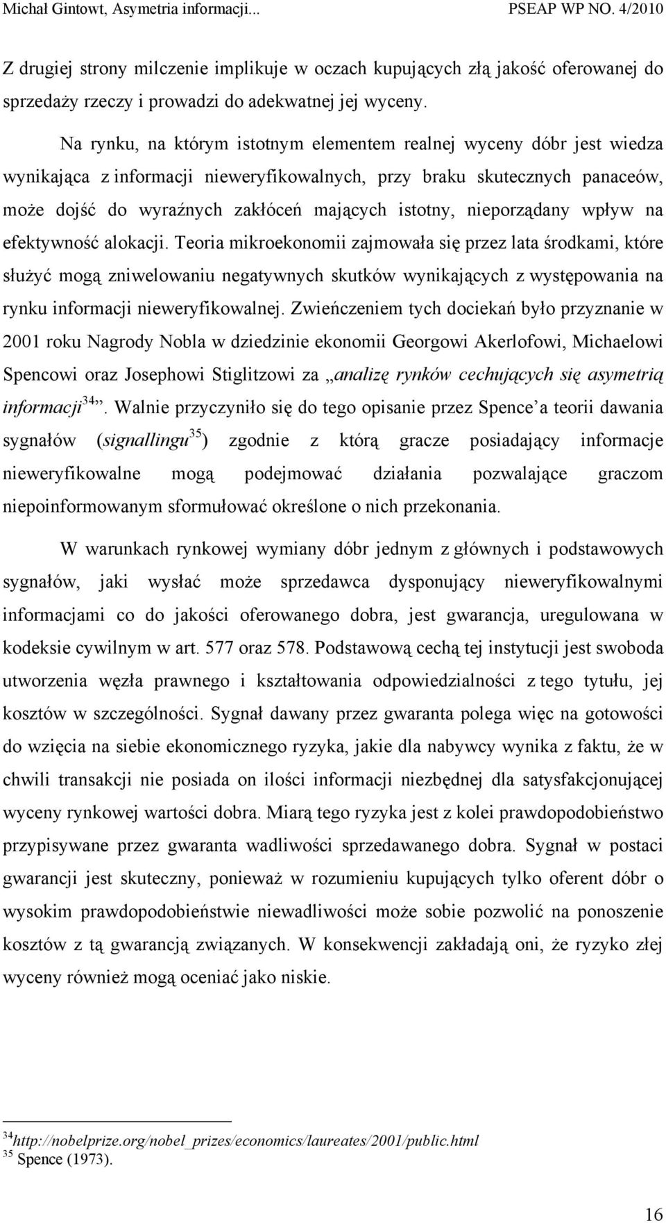 nieporządany wpływ na efektywność alokacji.