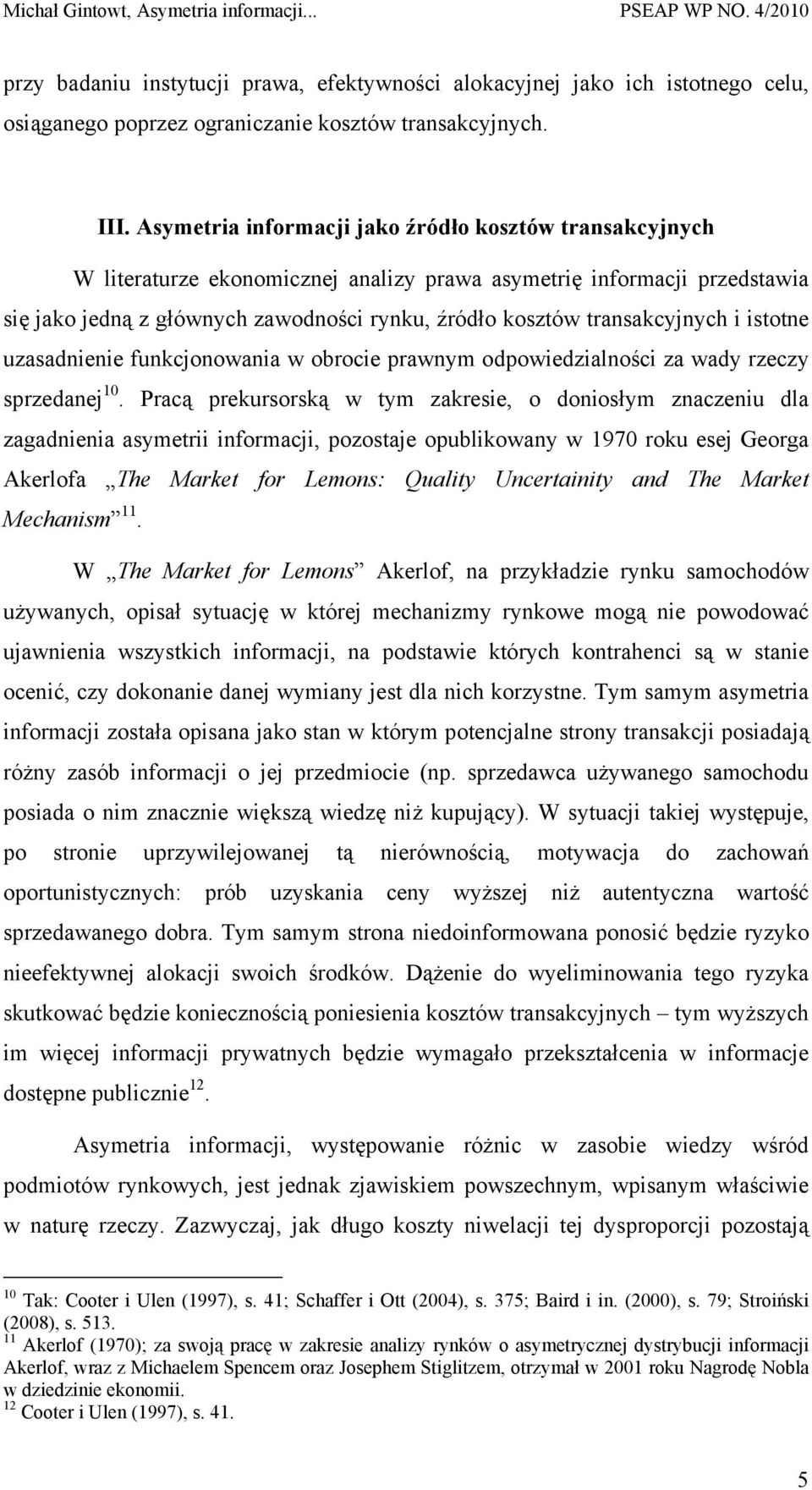 transakcyjnych i istotne uzasadnienie funkcjonowania w obrocie prawnym odpowiedzialności za wady rzeczy sprzedanej 10.