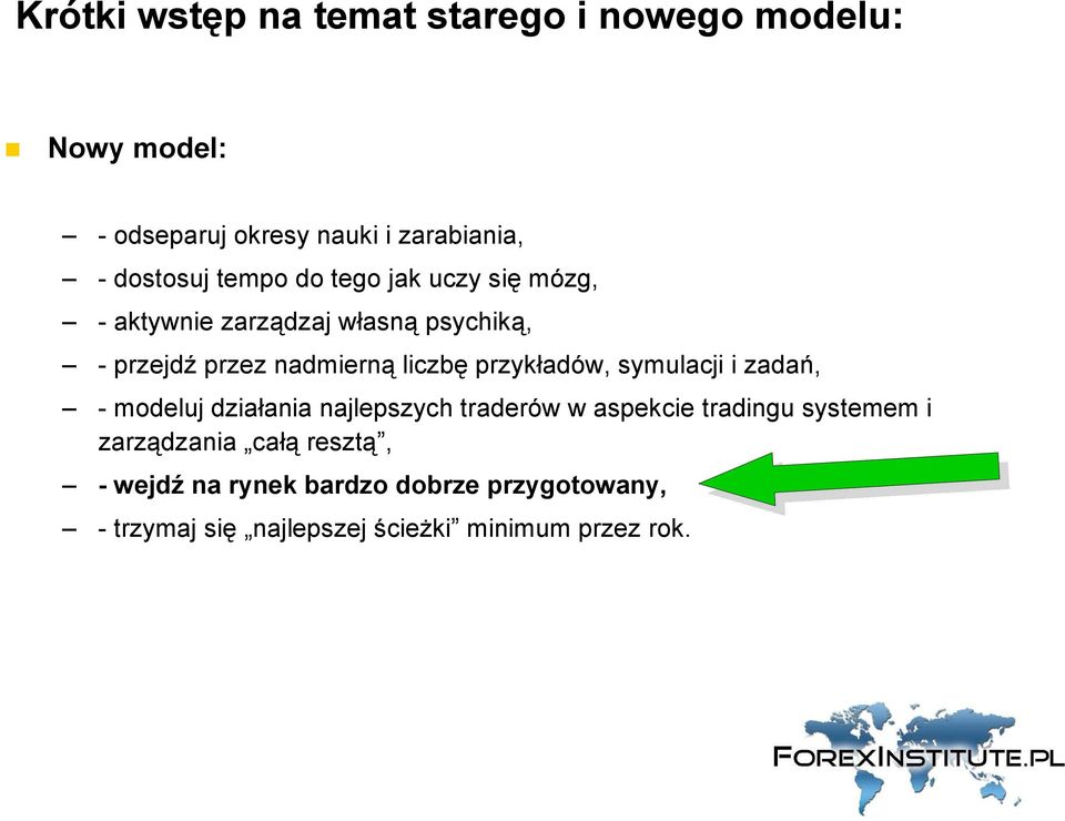 przykładów, symulacji i zadań, - modeluj działania najlepszych traderów w aspekcie tradingu systemem i