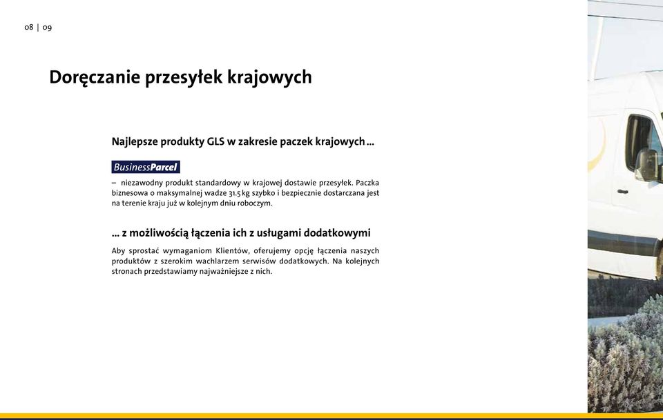 5 kg szybko i bezpiecznie dostarczana jest na terenie kraju już w kolejnym dniu roboczym.