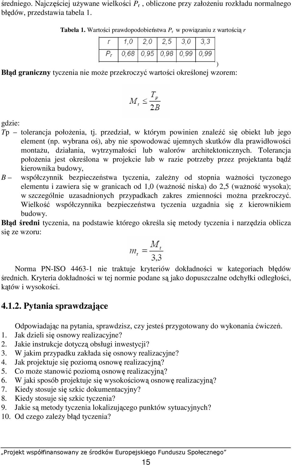 przedział, w którym powinien znaleźć się obiekt lub jego element (np.