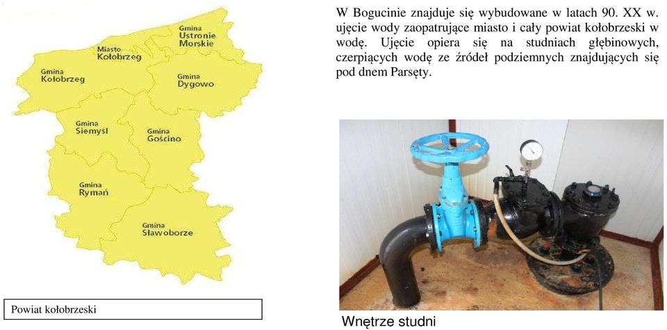 Ujęcie opiera się na studniach głębinowych, czerpiących wodę ze