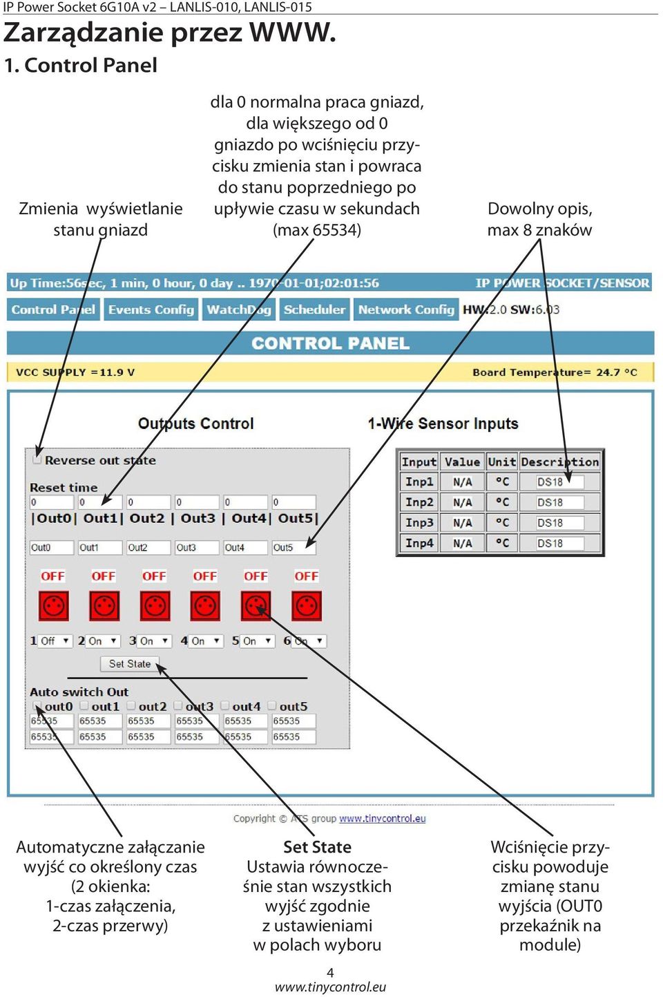 zmienia stan i powraca do stanu poprzedniego po upływie czasu w sekundach (max 65534) Dowolny opis, max 8 znaków Automatyczne