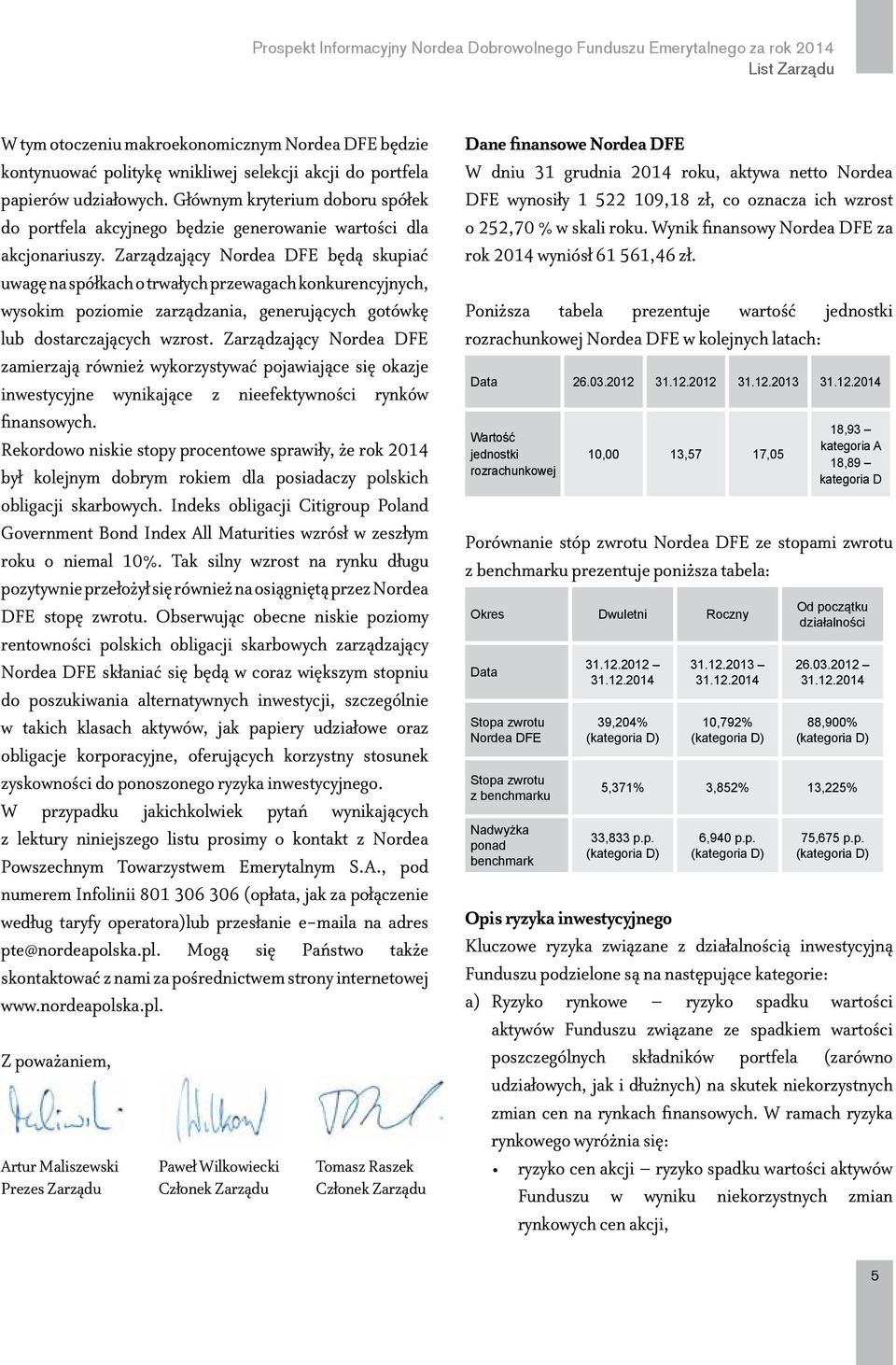 Zarządzający Nordea DFE będą skupiać uwagę na spółkach o trwałych przewagach konkurencyjnych, wysokim poziomie zarządzania, generujących gotówkę lub dostarczających wzrost.