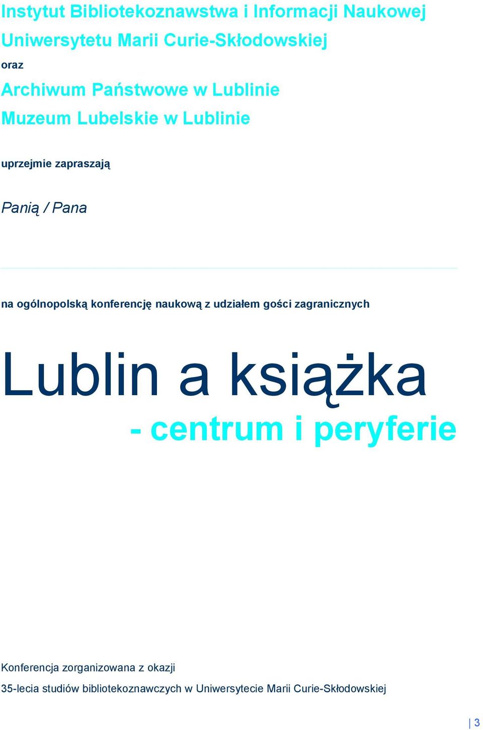 konferencję naukową z udziałem gości zagranicznych Lublin a książka - centrum i peryferie Konferencja