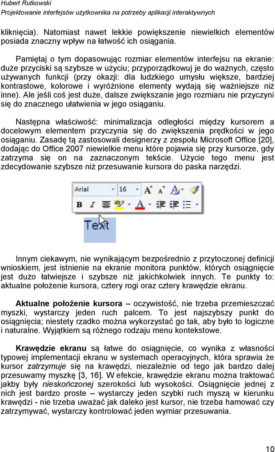 większe, bardziej kontrastowe, kolorowe i wyróżnione elementy wydają się ważniejsze niż inne).