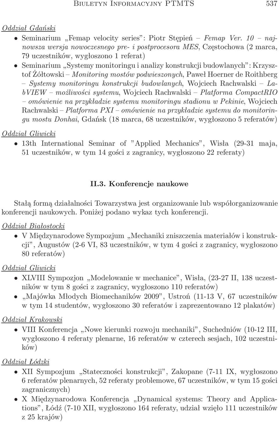 Żółtowski Monitoring mostów podwieszonych, Paweł Hoerner de Roithberg Systemy monitoringu konstrukcji budowlanych, Wojciech Rachwalski LabVIEW możliwości systemu, Wojciech Rachwalski Platforma