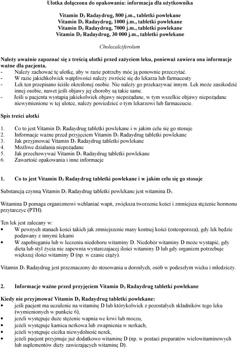 - Należy zachować tę ulotkę, aby w razie potrzeby móc ją ponownie przeczytać.