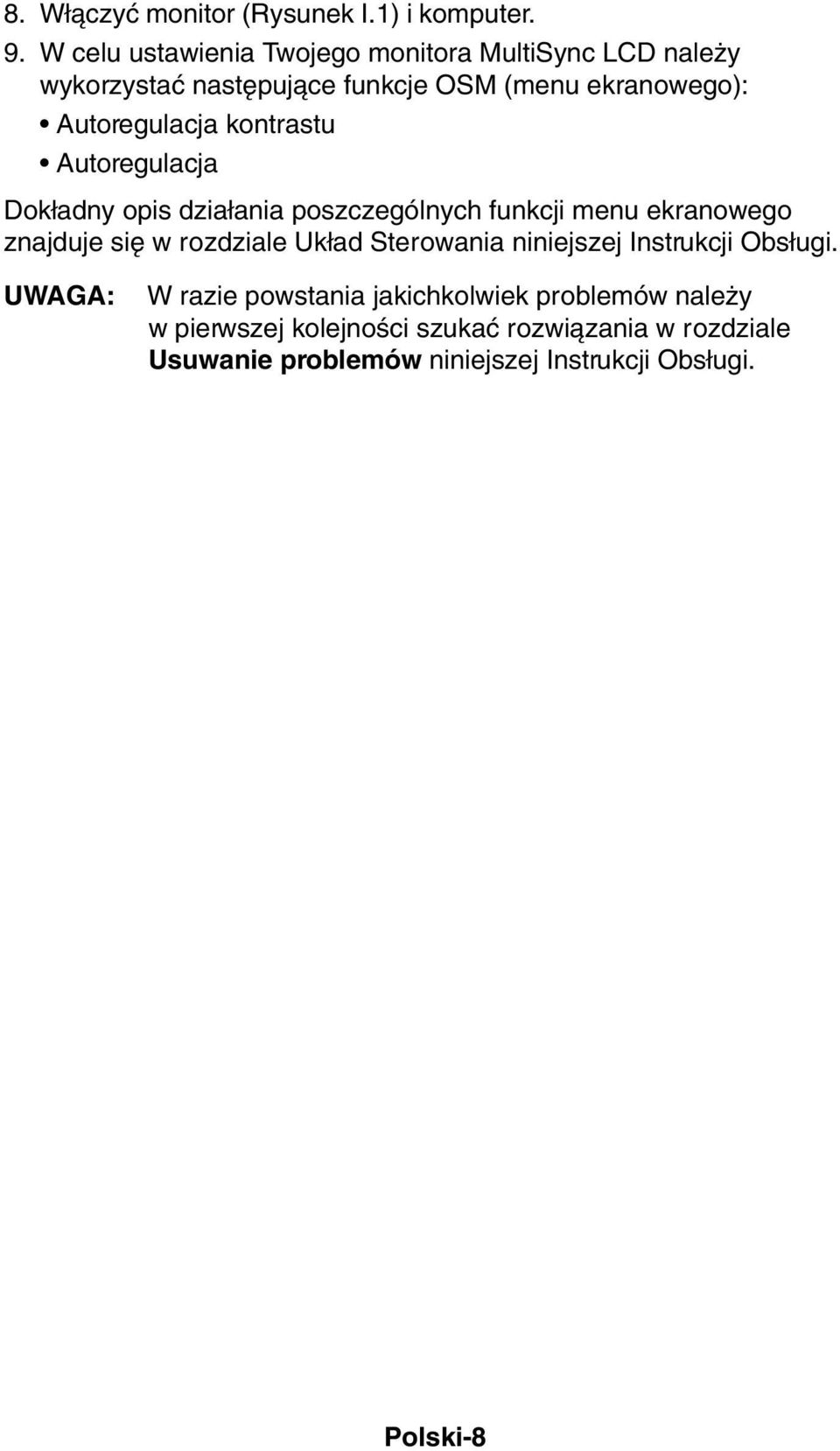 kontrastu Autoregulacja Dok adny opis dzia ania poszczególnych funkcji menu ekranowego znajduje si w rozdziale Uk ad