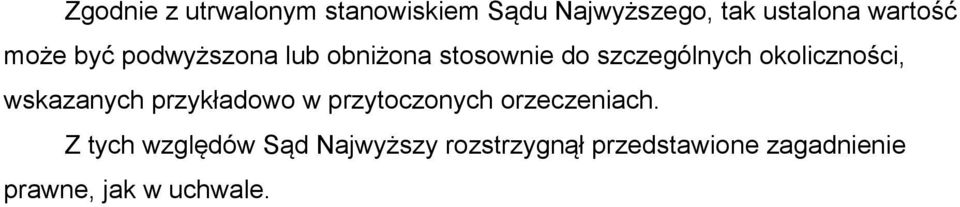 okoliczności, wskazanych przykładowo w przytoczonych orzeczeniach.