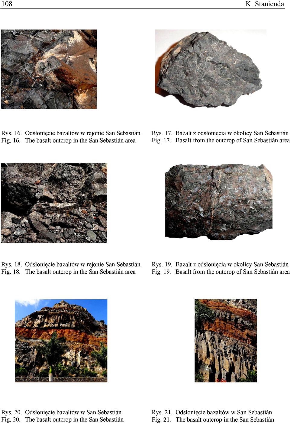 18. The basalt outcrop in the San Sebastián area Rys. 19. Bazalt z odsłonięcia w okolicy San Sebastián Fig. 19. Basalt from the outcrop of San Sebastián area Rys.